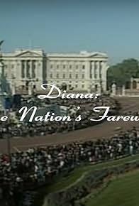 Primary photo for Diana: The Nation's Farewell