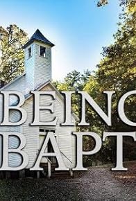 Primary photo for Being Baptist