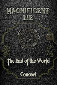 Magnificent Lie: The End of the World Concert (2022)