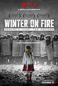 Primary photo for Winter on Fire: Ukraine's Fight for Freedom