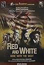 Red and White: Gone with the West (2008)