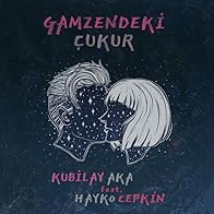 Primary photo for Kubilay Aka Feat. Hayko Cepkin: Gamzendeki Çukur