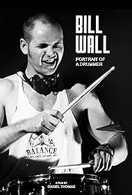 Bill Wall: Portrait of a Drummer (2022)