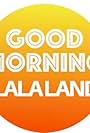 Good Morning Lala Land (2017)