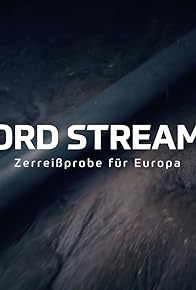 Primary photo for Nord Stream 2 - Zerreißprobe für Europa