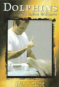 Primary photo for In the Wild Dolphins with Robin Williams