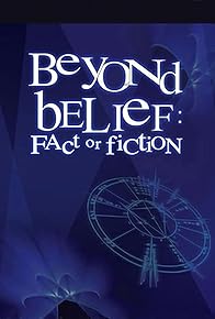 Primary photo for Beyond Belief: Fact or Fiction