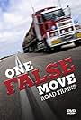 One False Move: Road Trains (2008)