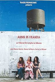 Nanou Garcia, Fanny Lefebvre, and Anita Le Masne in Annie de Francia (2009)