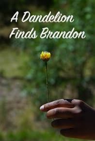 Primary photo for A Dandelion Finds Brandon