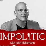 Primary photo for Impolitic with John Heilemann