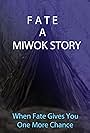 Fate: A Miwok Story (2012)