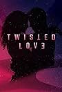 Twisted Love (2019)