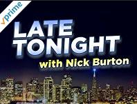 Late Tonight with Nick Burton (2017)