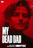 My Dead Dad (2021) Poster