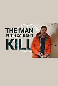 Primary photo for The Man Putin Couldn't Kill