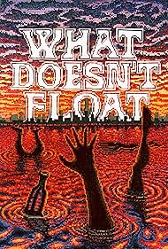 What Doesn't Float (2023)