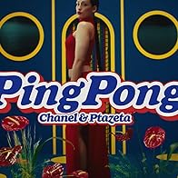 Primary photo for Chanel, Ptazeta - Ping Pong