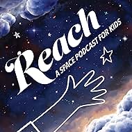 Reach: A Space Podcast for Kids (2020)