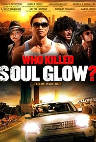 Primary photo for Who Killed Soul Glow?