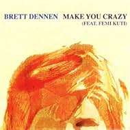 Brett Dennen: Make You Crazy (2008)