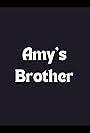 Amy's Brother (2017)