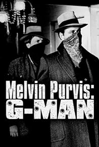 Primary photo for Melvin Purvis G-MAN