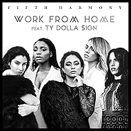 Fifth Harmony in Fifth Harmony feat. Ty Dolla Sign: Work from Home (2016)