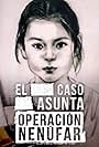 El caso Asunta (Operación Nenúfar) (2017)