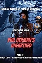 Phil Herman's Unearthed