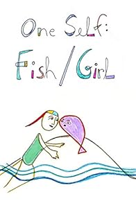 Primary photo for One Self: Fish/Girl