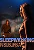 Sleepwalking in Suburbia (TV Movie 2017) Poster