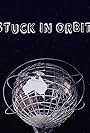 Stuck in Orbit