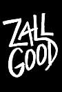 Zall Good (2016)