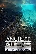 Ancient Aliens: The Ultimate Evidence