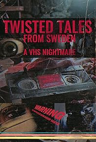 Primary photo for Twisted Tales from Sweden: A VHS Nightmare