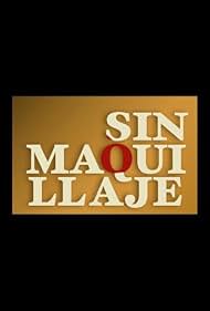 Sin maquillaje (2011)