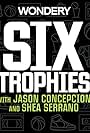 Six Trophies with Jason Concepcion and Shea Serrano (2023)