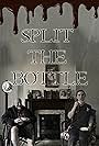 Split the Bottle (2021)