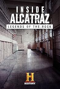 Primary photo for Inside Alcatraz: Legends of the Rock