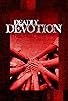 Primary photo for Deadly Devotion