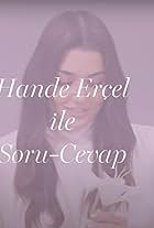 Hande Erçel ile Soru - Cevap