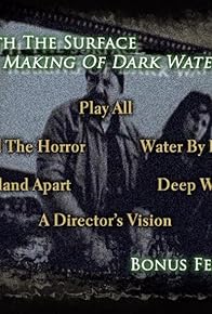 Primary photo for Beneath the Surface: The Making of 'Dark Water'