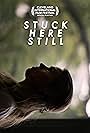 Stuck Here Still (2021)