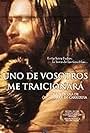 Uno de vosotros me traicionará (2007)