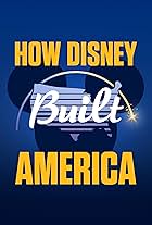 How Disney Built America