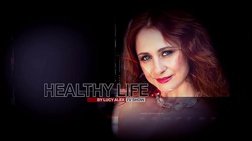 HEALTHY LIFE by Lucy Alex (TV show trailer)