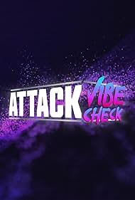 Attack of the Show: Vibe Check (2021)