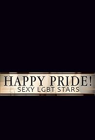 Primary photo for Happy Pride! Sexy LGBT Stars