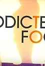 Addicted to Food (2011)